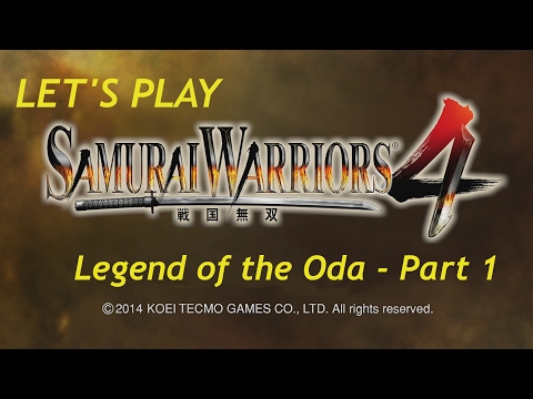 Let's Play Samurai Warriors 4: Legend of the Oda - Part 1