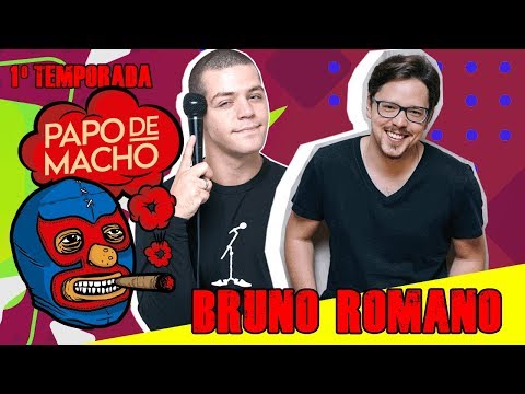 Papo de Macho com o convidado Bruno Romano  EP09 - 1ª TEMPORADA