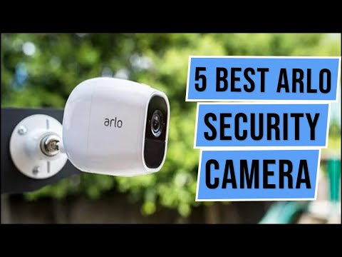 Best Arlo Security Camera in 2022 | Top 5 Best Arlo Security Camera (Best Security Camera) - Reviews