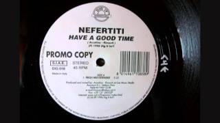 Nefertiti - Have a Good Time (Fresh Mix Extended)