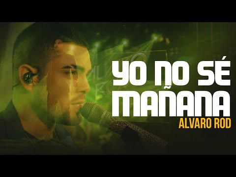 Alvaro Rod - Yo No Sé Mañana (Live Session Volumen 2) | #5