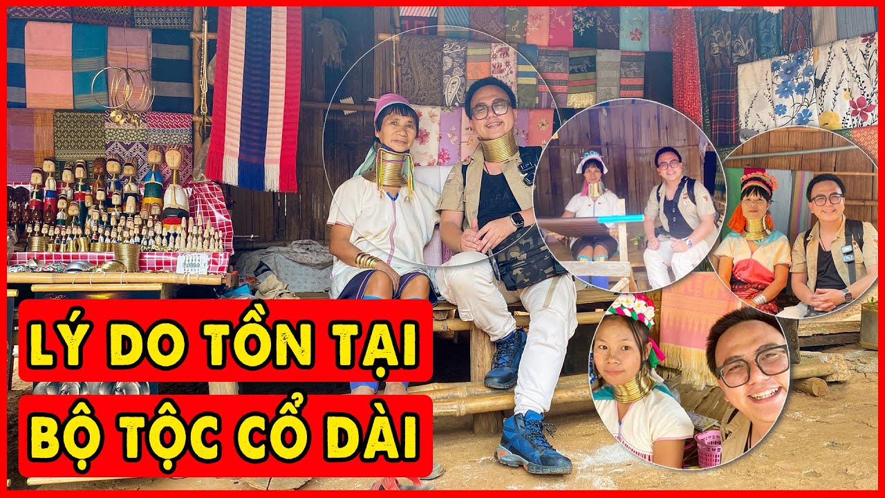 Lý do bộ tộc Cổ Dài Myanmar phải di cư sang nơi Nguy Hiểm Nhất Thế Giới sinh sống