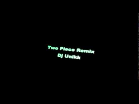 UNIKK-Two_Piece_Remix_-_DJ_UNIKK