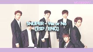 SNUPER - Yes or No (Sub Español // Eng Subs)