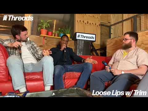 Loose Lips w/ Trim - (Interview & Freestyle)