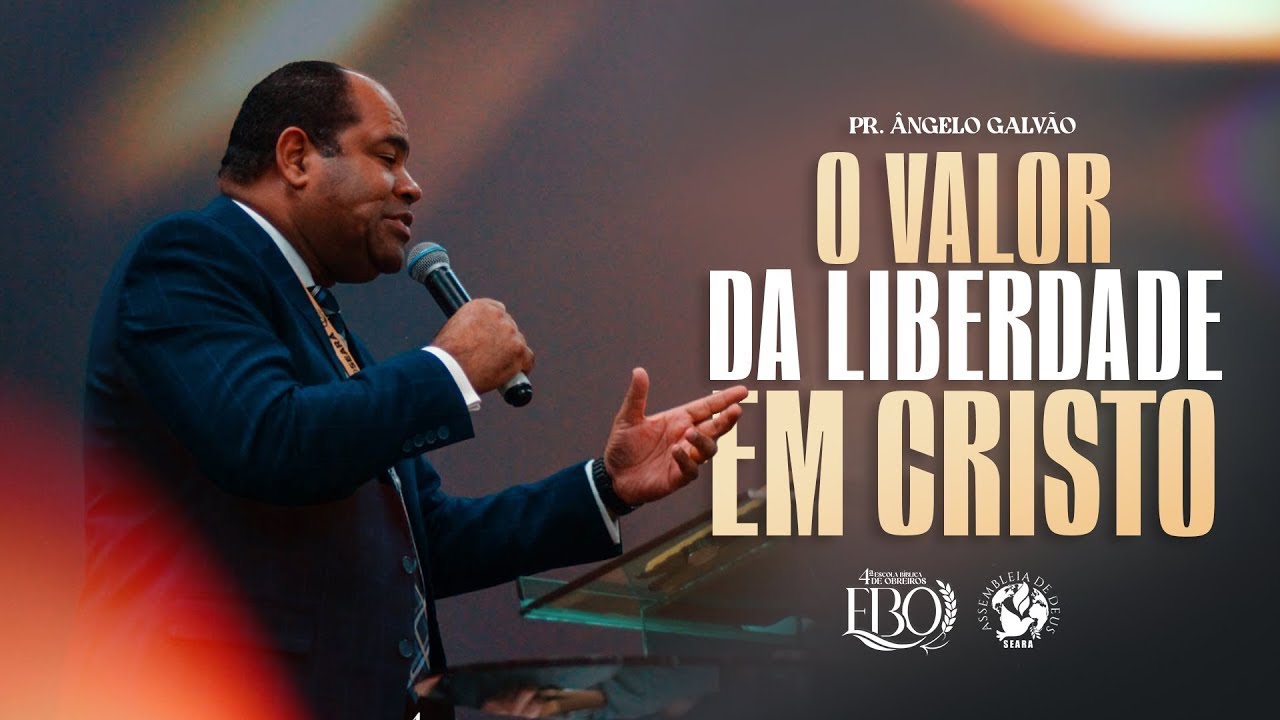Pr Angelo Galvão O Valor da Liberdade em Cristo AD SEARA #DEIXAONEGAOPREGAR