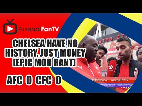 Chelsea Have No History, Just Money [Epic Moh Rant] Arsenal 0 Chelsea 0