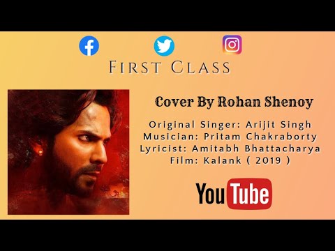 First Class | Kalank | Cover By Rohan Shenoy | Varun Dhawan, Alia | Arijit Singh | Pritam| Amitabh |