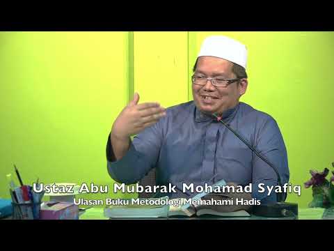 Ustaz Abu Mubarak Mohamad Syafiq: Ulasan Buku Metodologi Memahami Hadis