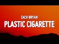 Zach Bryan - Plastic Cigarette (Lyrics)