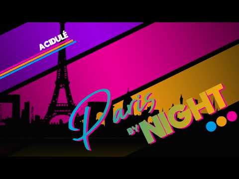 Acidulé - Paris By Night