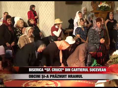Biserica "Sfânta Cruce" din cartierul sucevean Obcini și-a prăznuit hramul