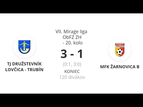 TJ Družstevník Lovčica Trubín 3:1 MFK Žarnovica "B"