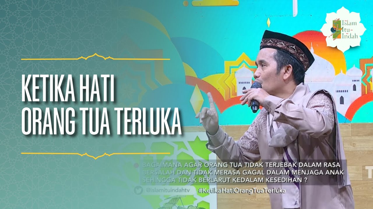 Ketika Hati Orang Tua Terluka - ISLAM ITU INDAH (06/05/26) P4