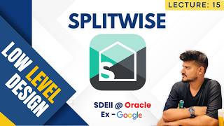 L15: Splitwise LLD | Low Level Design