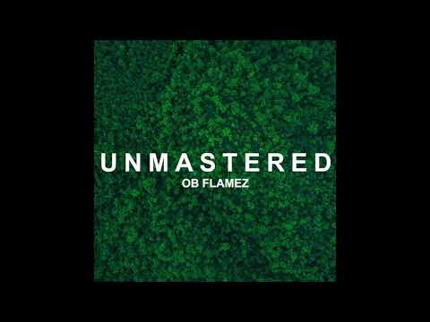 Ob Flamez - Unmastered 2