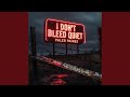 I Don't Bleed Quiet