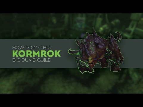 HOW TO MYTHIC: Kormrok with Big Dumb Guild
