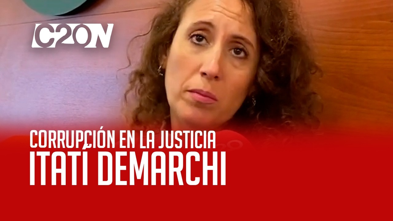 C20 Noticias | Corrupción en la Justicia - Itatí Demarchi