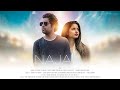 Na Ja Pav Dharia Cover Ft Chirag Sen Eshan Sharma New Punjabi Song