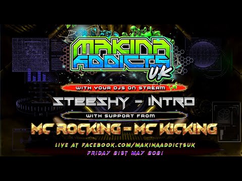 MC ROCKING + MC KICKING DJ STEESHY B2B DJ INTRO - MAKINA ADDICTS UK