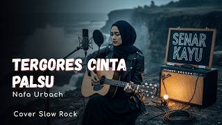 Download lagu Nafa Urbach - Tergores Cinta Palsu (Slow Rock Version) | Merinding - Senar Kayu mp3
