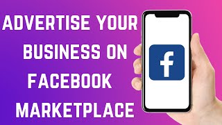 how to advertise your business on facebook marketplace