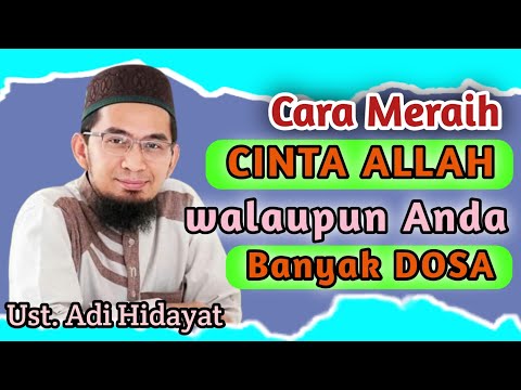 Cara Mendapat Cinta Allah - Ceramah Ust. Adi Hidayat Terbaru