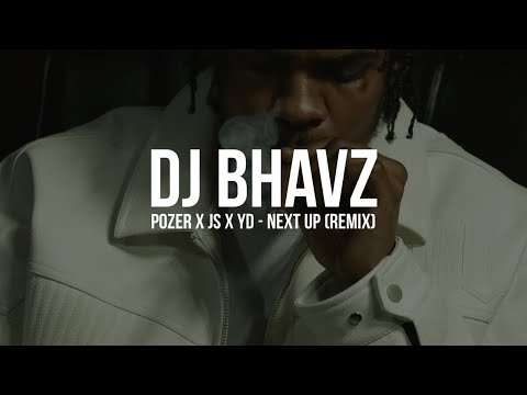 Pozer x JS X YD - Next Up (Remix) | DJ Bhavz