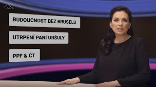 Budoucnost bez Bruselu. Utrpení paní Ursuly v Turecku. Podvody v Dozorčí komisi České televize.