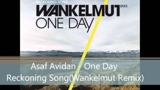 Asaf Avida - One Day Reckoning Song (Wankelmut Remix) 1080p HQ