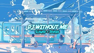 Download lagu DJ Without Me - Slowed   Reverb mp3