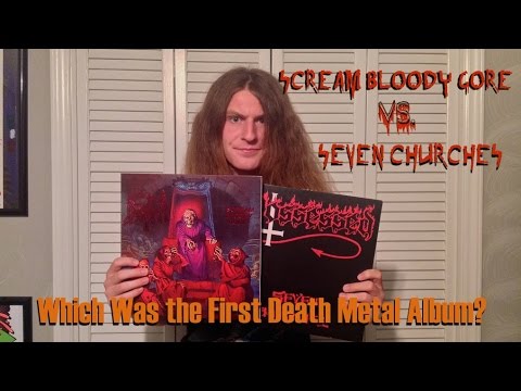 Scream Bloody Gore vs. Seven Churches - Which Was the First Death Metal Album?