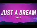 Nelly - Just A Dream (Lyrics)