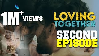 Loving Together | Webseries | Episode 2|Ameersha|Ancy|Reelsonscreen|