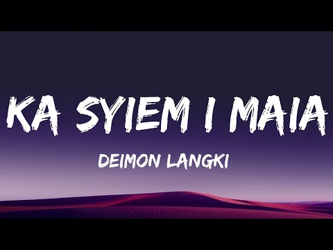 Deimon Langki - Ka Syiem I Maia [Lyrics]