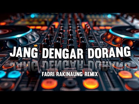 JANG DENGAR DORANG - FADRI RAKINAUNG REMIX‼️VIRAL TIKTOK 2025