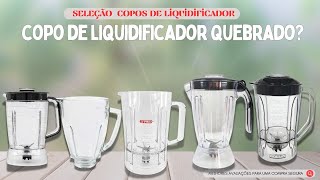COPO DE LIQUIDIFICADOR Quebrado? Encontre a Solução Ideal e Volte a Criar Delícias na Sua Cozinha!