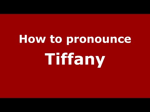 How to pronounce Tiffany