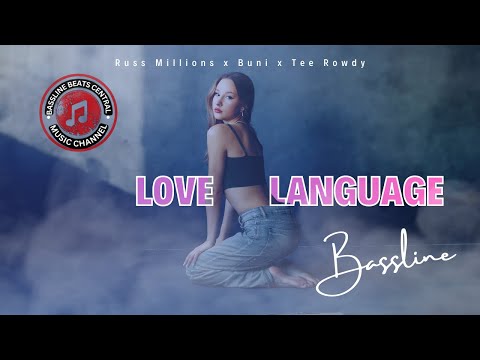 Love Language - (BasslineRemix) Russ Millions x Buni x Tee Rowdy