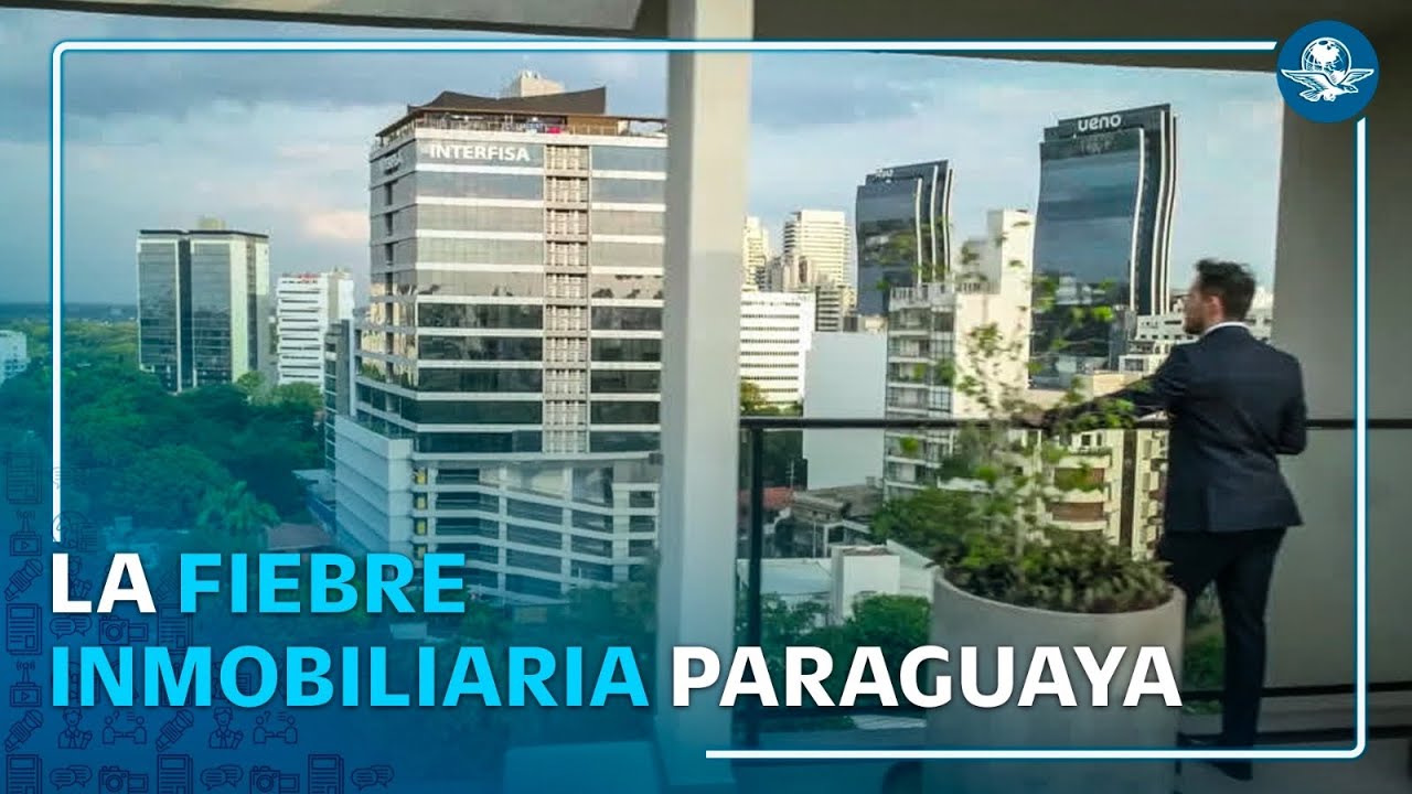 Boom inmobiliario en Paraguay atrae inversionistas extranjeros