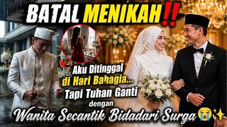 Download lagu BATAL MENIKAH‼️ Aku Ditinggal di Hari Bahagia… Tuhan Ganti dengan Wanita Secantik Bidadari Surga😭 mp3