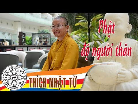 Phật độ người thân A - Thích Nhật Từ