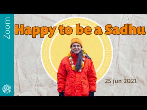 Happy to be a Sadhu - Zoom, 25 jun 2021