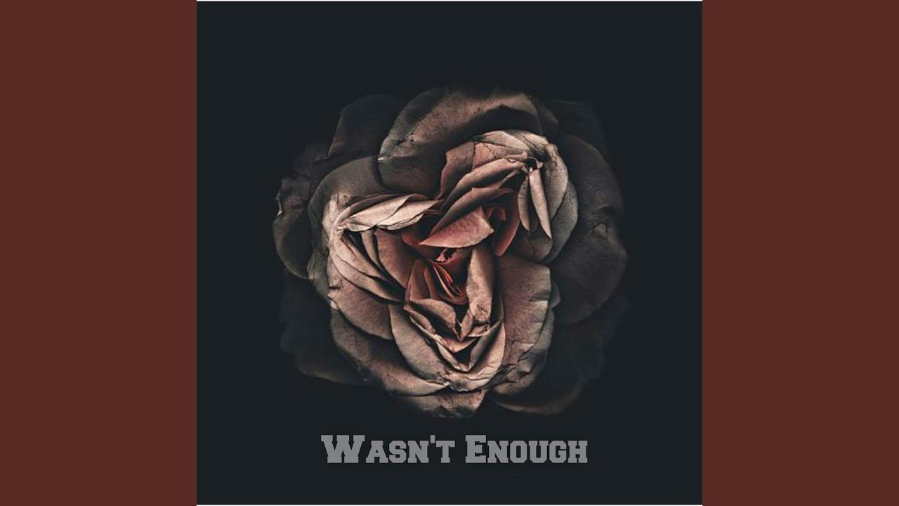 Wasn't Enough