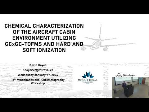 Kevin Hayes: Chemical characterization of the aircraft cabin environment by GC×GC-TOFMS (MDCW 2024)