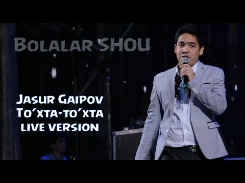 Jasur Gaipov - To'xta-to'xta | Жасур Гаипов - Тухта-тухта (live version)