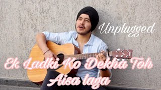 Ek Ladki Ko Dekha Toh Aisa Laga (New / Old Unplugged) - Darshan Raval/Kumar Sanu | Acoustic Singh