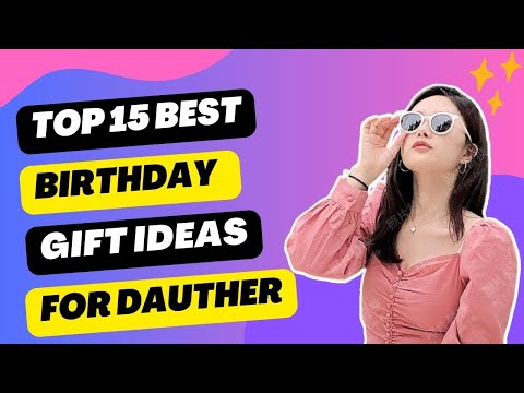 Top 15 Great Birthday Gifts for Daughter | Gift Ideas for Daughter | Wedding Gifts For Daughters