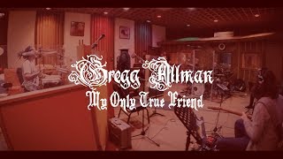 My Only True Friend (OFFICIAL VIDEO) | Gregg Allman - Southern Blood